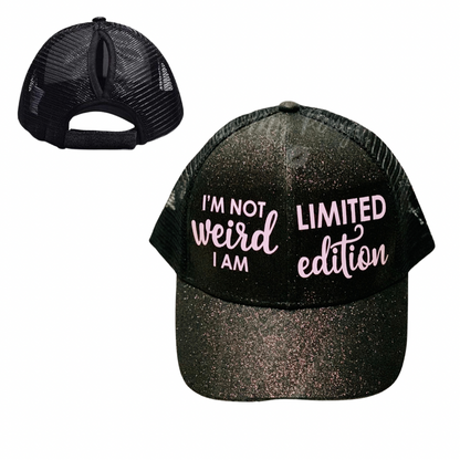 I'M NOT WEIRD 🥸 I AM LIMITED EDITION Ponytail Cap