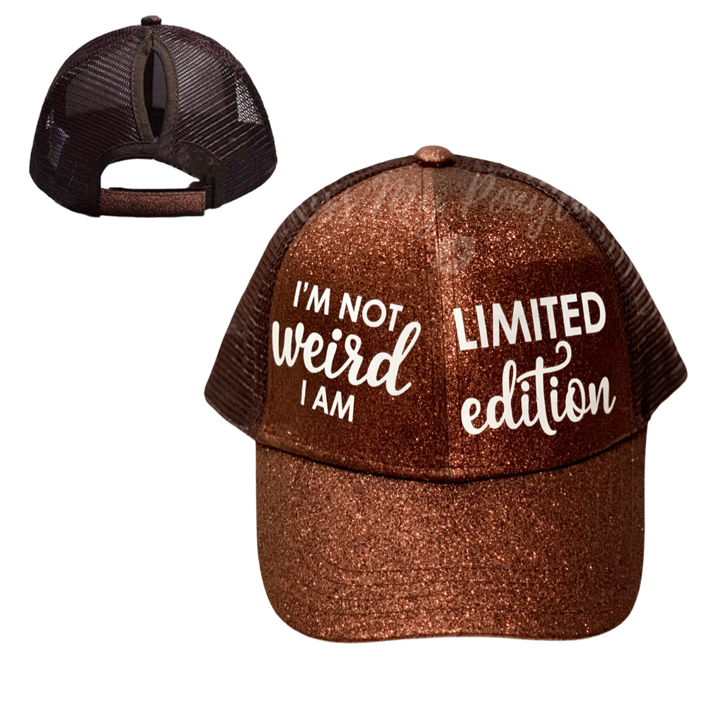 I'M NOT WEIRD 🥸 I AM LIMITED EDITION Ponytail Cap