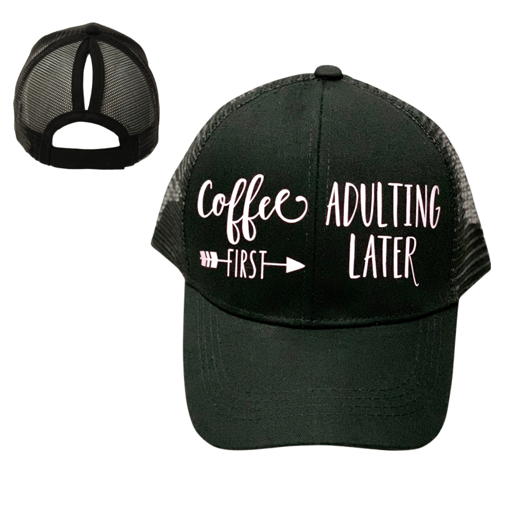 COFFEE ☕️ FIRST ADULTING LATER Ponytail Cap