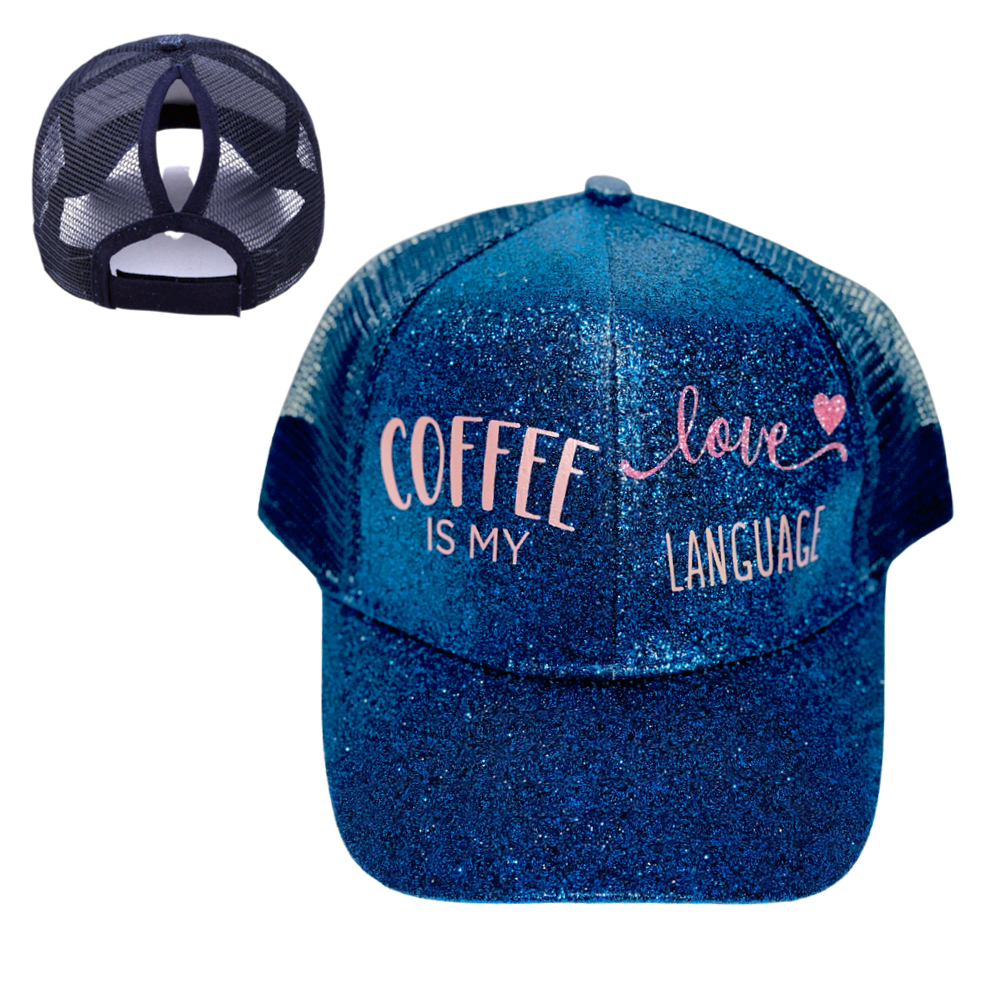 COFFEE ☕️ IS MY LOVE 💛 LANGUAGE Ponytail Cap