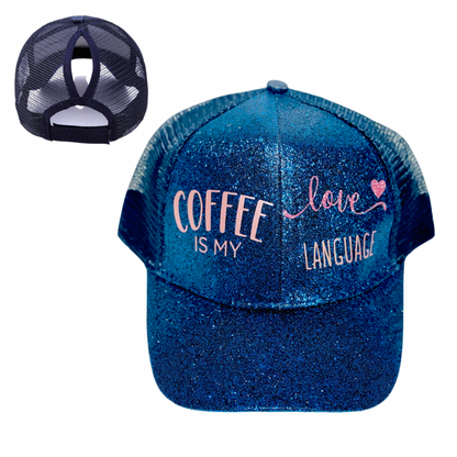 COFFEE ☕️ IS MY LOVE 💛 LANGUAGE Ponytail Cap