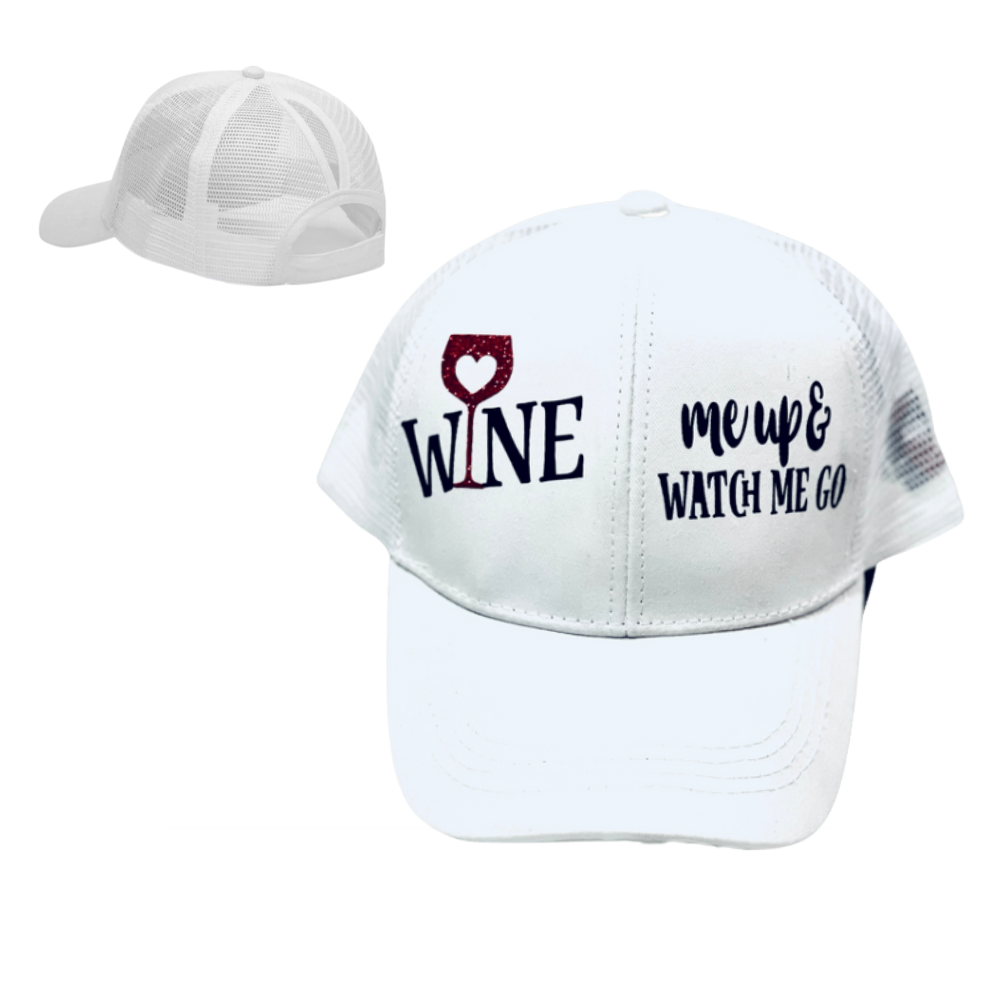 WINE 🍷 ME UP & WATCH ME GO Ponytail Cap