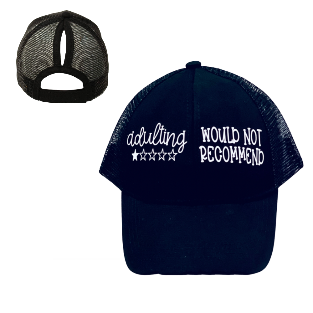 ADULTING🧍🏻♀️WOULDN’T RECOMMEND Ponytail Cap