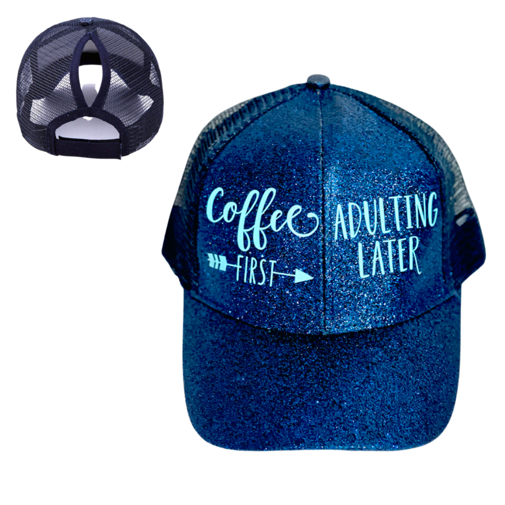 COFFEE ☕️ FIRST ADULTING LATER Ponytail Cap