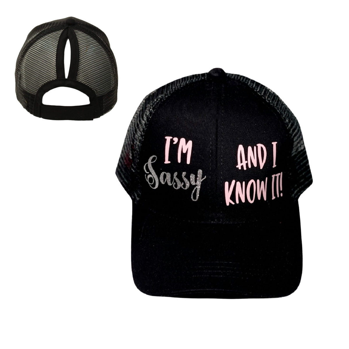 I'M SASSY AND I KNOW IT Ponytail Cap