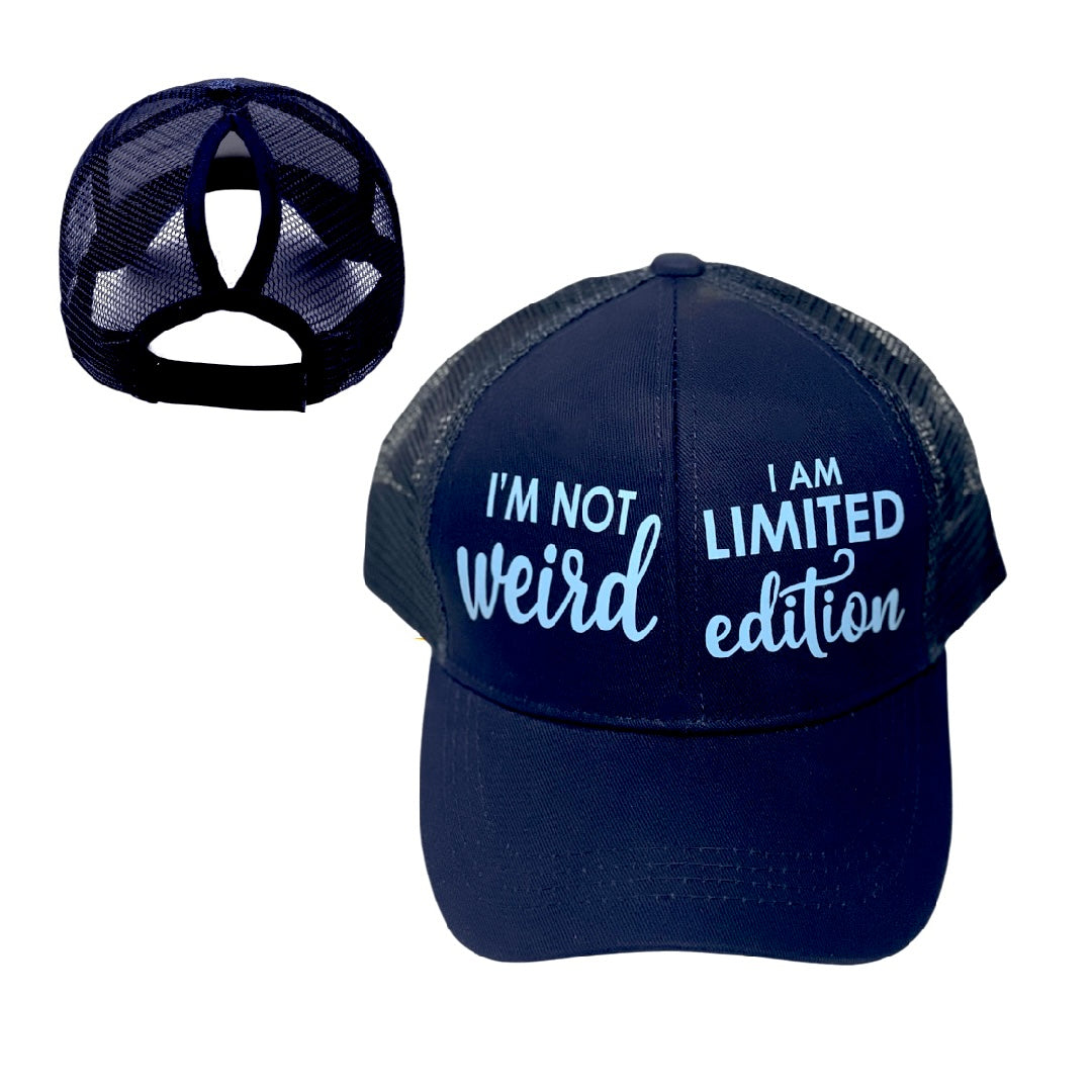 I'M NOT WEIRD 🥸 I AM LIMITED EDITION Ponytail Cap