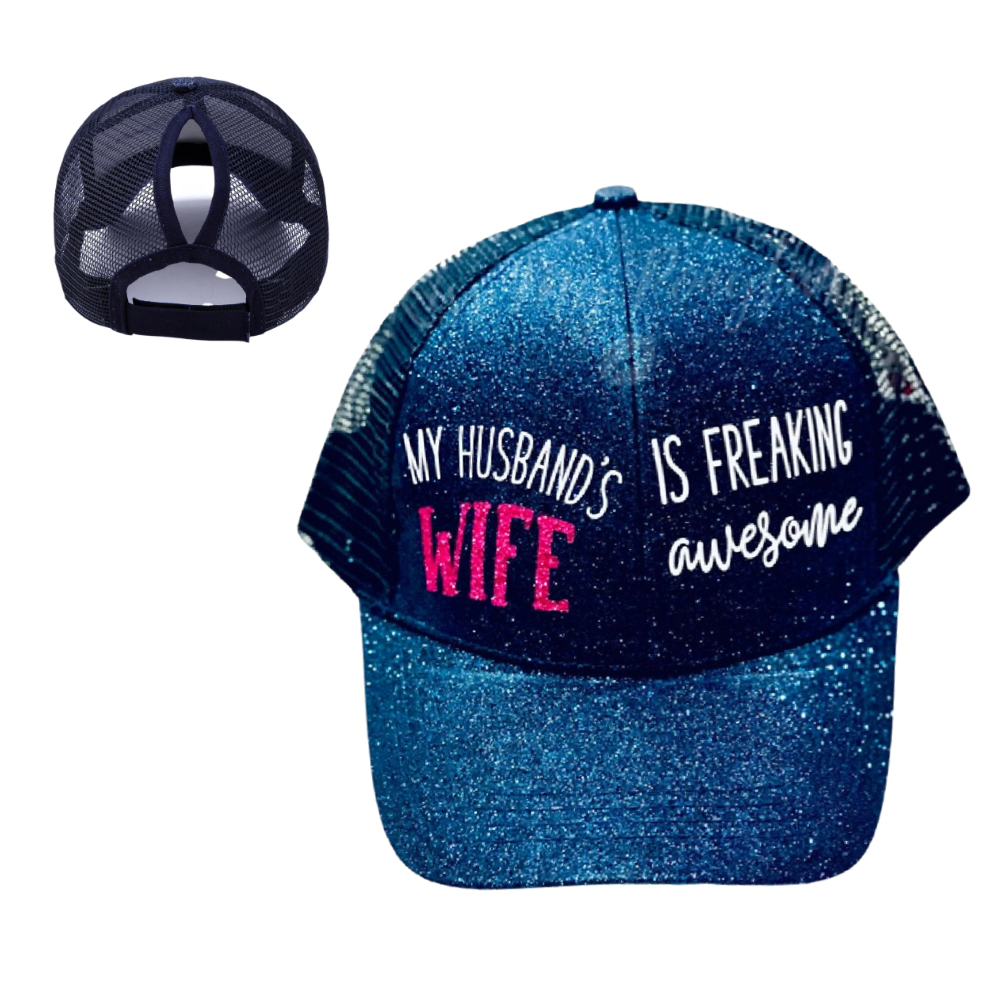 MY HUSBAND’S WIFE 💃🏻 IS FREAKING AWESOME Ponytail Cap