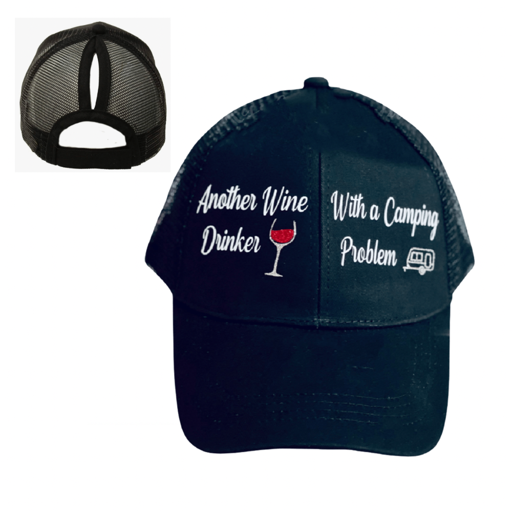 ANOTHER WINE 🍷 DRINKER WITH A CAMPING PROBLEM Ponytail Cap
