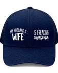 MY HUSBAND’S WIFE 💃🏻 IS FREAKING AWESOME Ponytail Cap