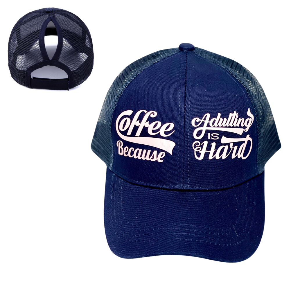 COFFEE ☕️ BECAUSE ADULTING IS HARD Ponytail Cap