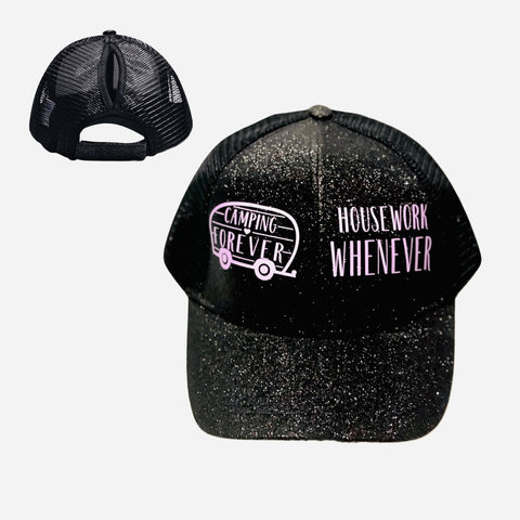 CAMPING  🏕 FOREVER HOUSEWORK WHENEVER Ponytail Cap