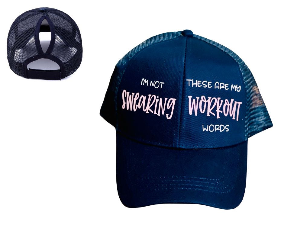 I’M NOT SWEARING THESE ARE MY WORKOUT 🏋️‍♀️ WORDS Ponytail Cap