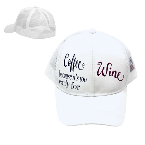 COFFEE ☕️ BECAUSE IT'S TOO EARLY FOR WINE 🍷 Ponytail Cap