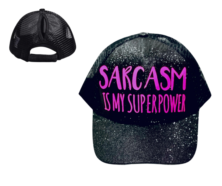 SARCASM 🤣 IS MY SUPERPOWER Ponytail Cap